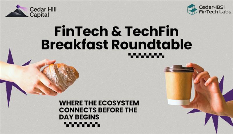 FinTech & TechFin Breakfast Roundtable
